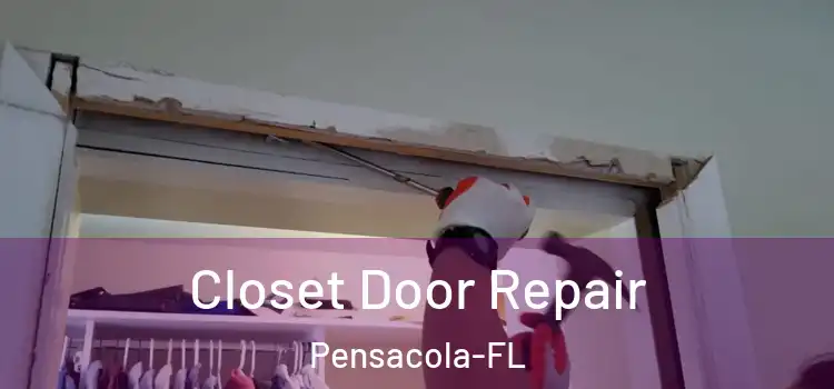 Closet Door Repair Pensacola-FL