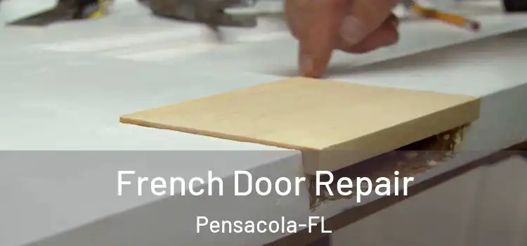French Door Repair Pensacola-FL