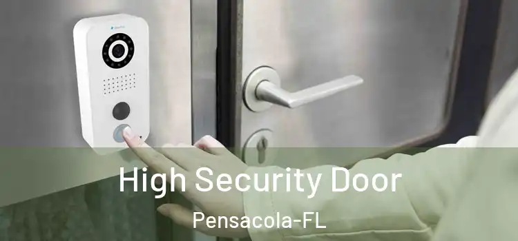  High Security Door Pensacola-FL