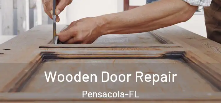 Wooden Door Repair Pensacola-FL